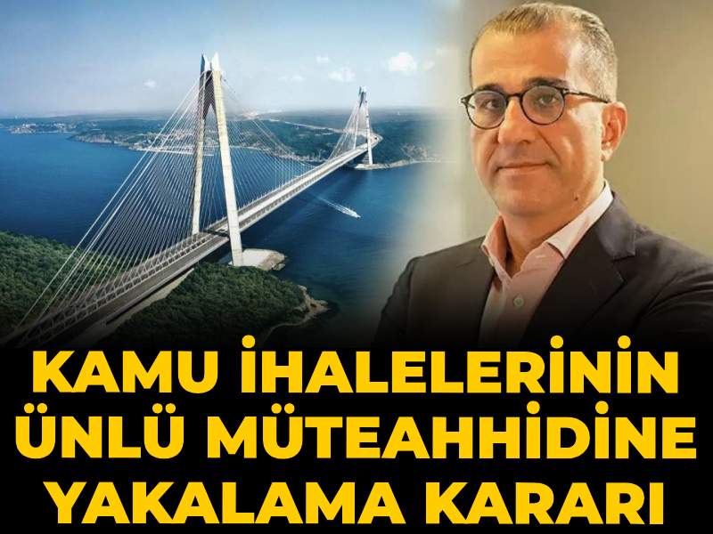 Ünlü Müteahhit Murat Çeçen Hakkında Yakalama Kararı Çıktı