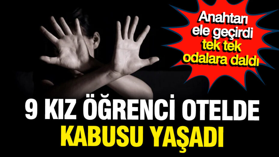 Fethiye’de 9 Üniversiteli Genç Kızın Kabusu: Uyudukları Sırada Taciz Edildiler