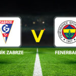 Gornik zabrze fenerbahce maci ne zaman saat kacta hangi kanalda fenerbahce sampiyonlar liginde hMItZlQ1